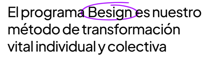El programa Besign es nuestro método de transformación